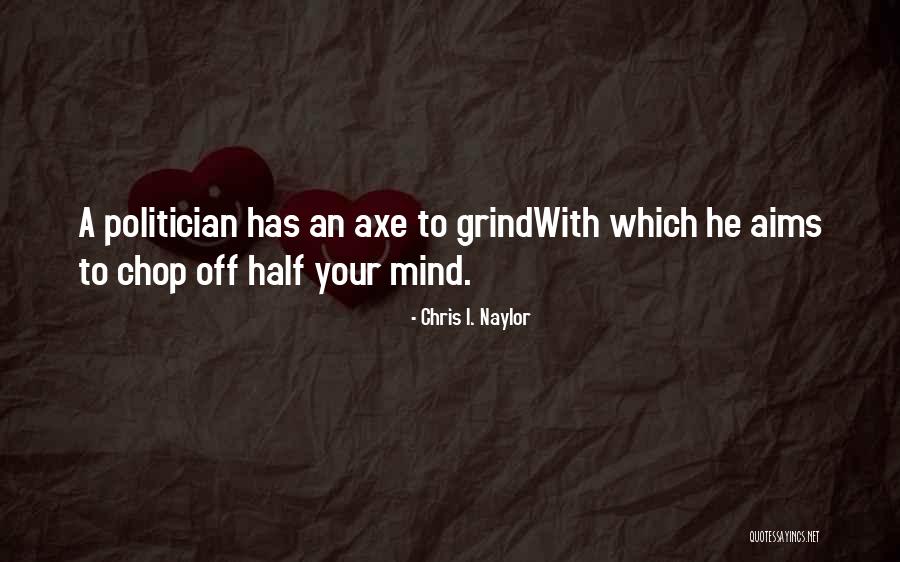 Get On My Grind Quotes By Chris I. Naylor Get On My Grind Quotes By Chris I. Naylor