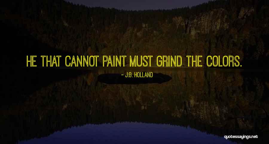 Get On My Grind Quotes By J.G. Holland