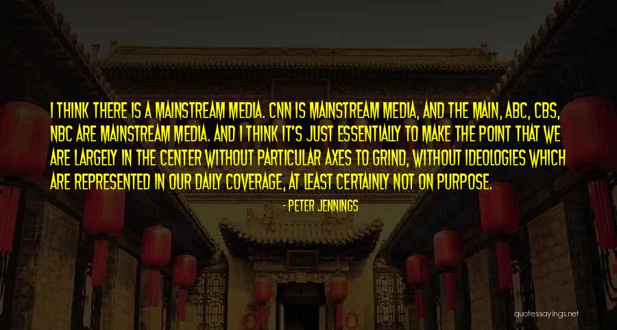 Get On My Grind Quotes By Peter Jennings Get On My Grind Quotes By Peter Jennings
