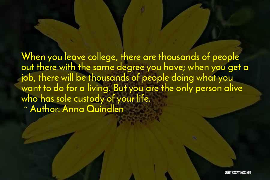 Get Out Alive Quotes By Anna Quindlen