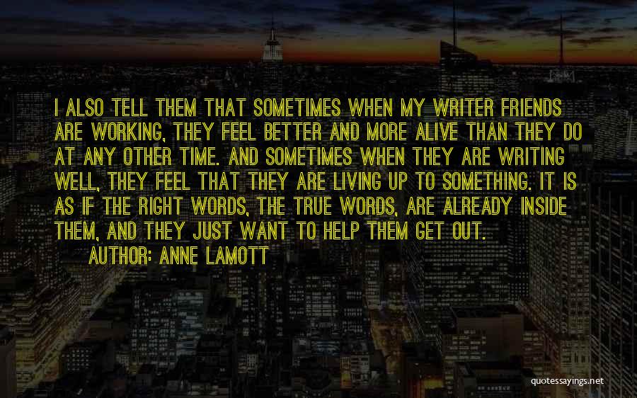 Get Out Alive Quotes By Anne Lamott