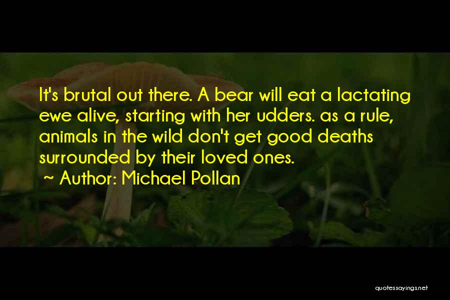 Get Out Alive Quotes By Michael Pollan