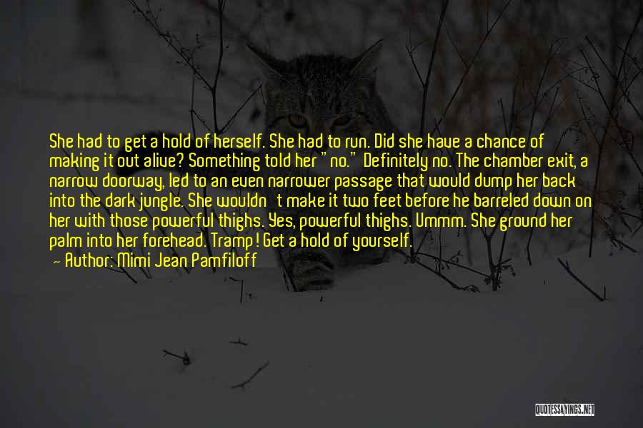 Get Out Alive Quotes By Mimi Jean Pamfiloff