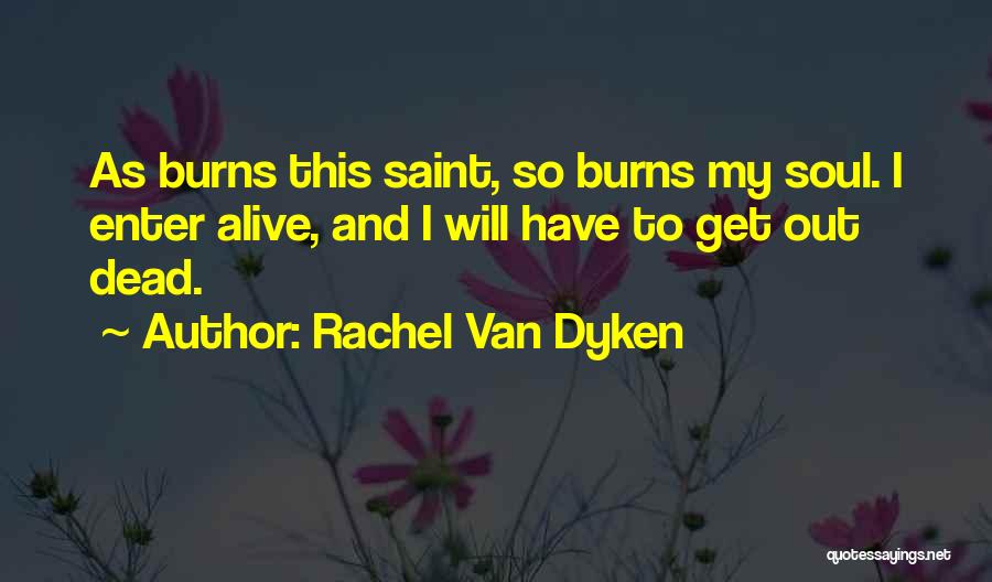 Get Out Alive Quotes By Rachel Van Dyken