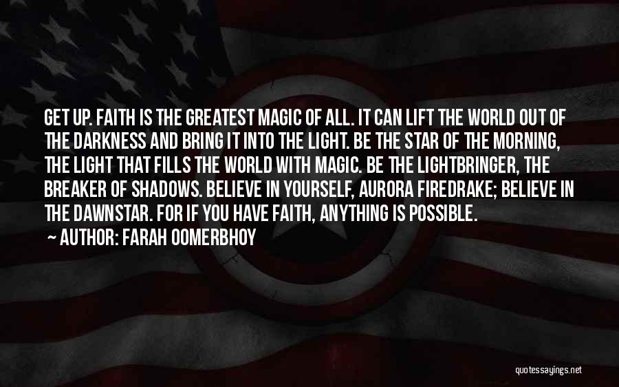 Get Out Of Darkness Quotes By Farah Oomerbhoy