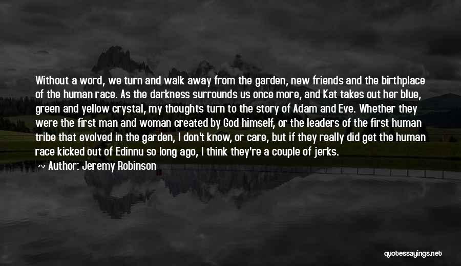 Get Out Of Darkness Quotes By Jeremy Robinson