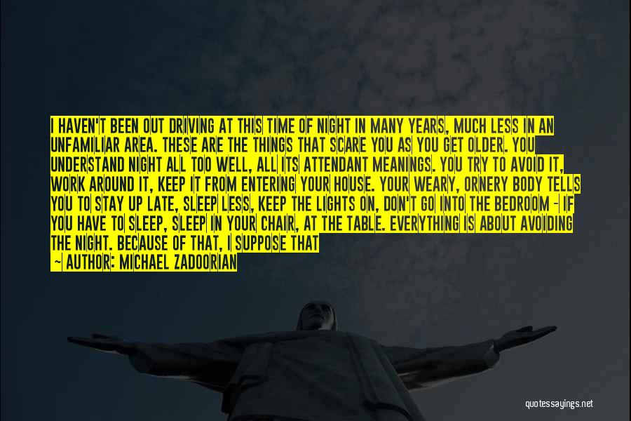 Get Out Of Darkness Quotes By Michael Zadoorian