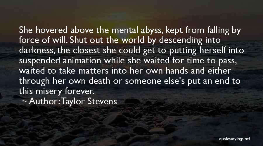 Get Out Of Darkness Quotes By Taylor Stevens