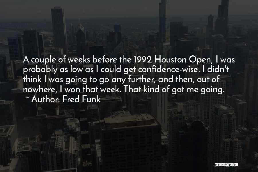 Get Out Of Funk Quotes By Fred Funk