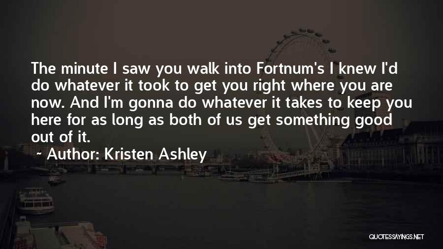 Get Out Of Here Quotes By Kristen Ashley