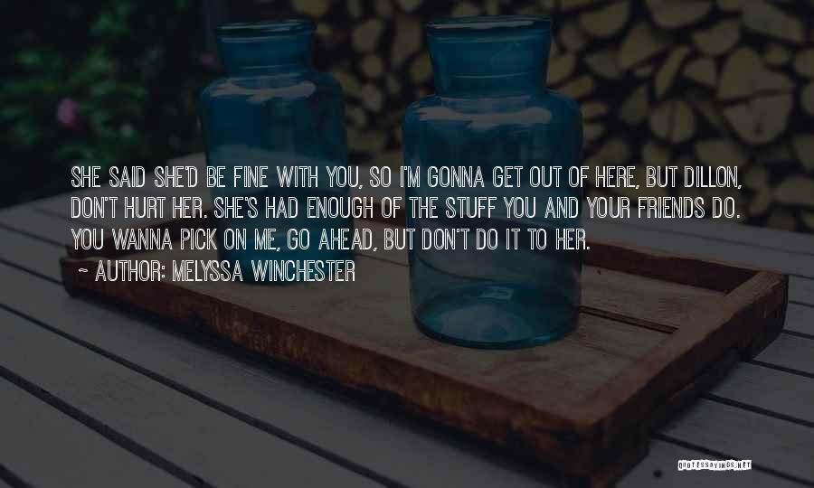 Get Out Of Here Quotes By Melyssa Winchester