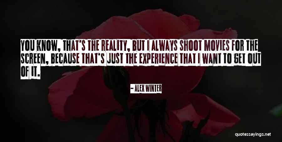 Get Out Of It Quotes By Alex Winter Get Out Of It Quotes By Alex Winter