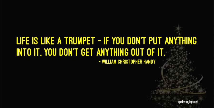 Get Out Of It Quotes By William Christopher Handy Get Out Of It Quotes By William Christopher Handy