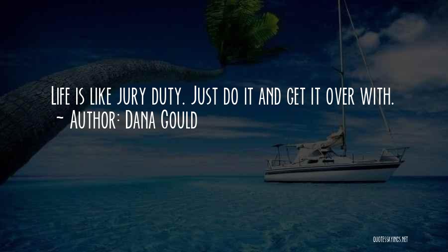 Get Out Of Jury Duty Quotes By Dana Gould