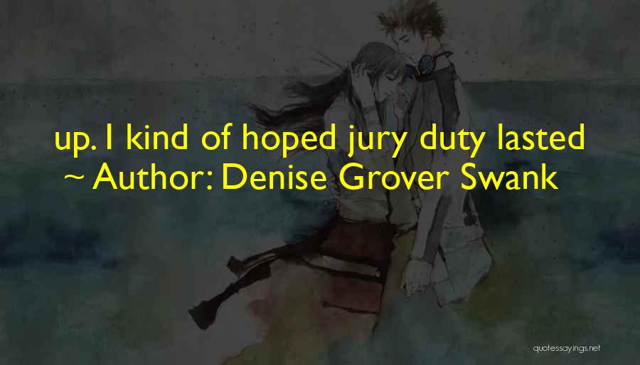 Get Out Of Jury Duty Quotes By Denise Grover Swank