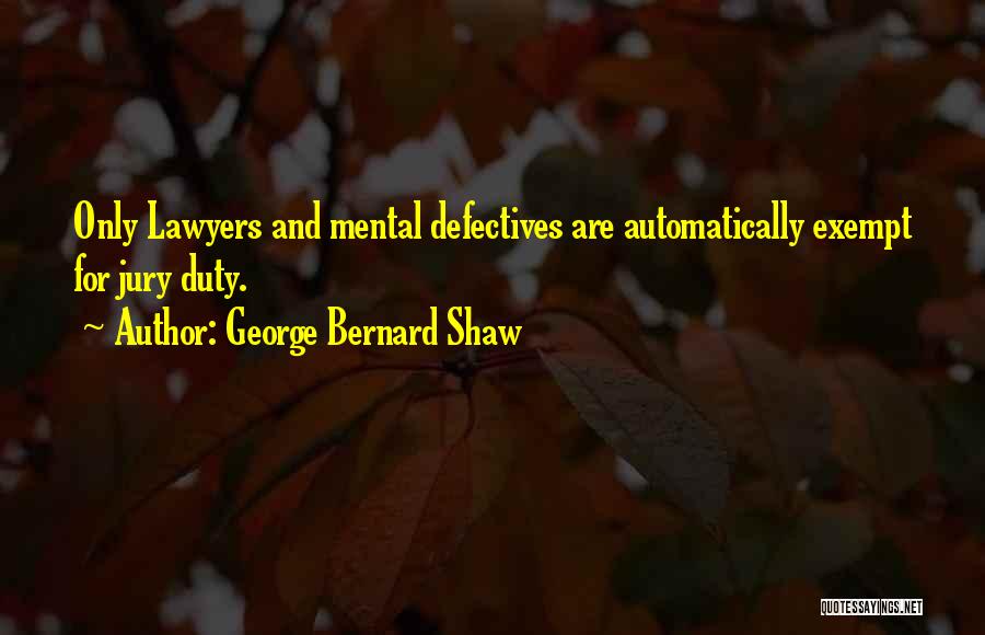 Get Out Of Jury Duty Quotes By George Bernard Shaw