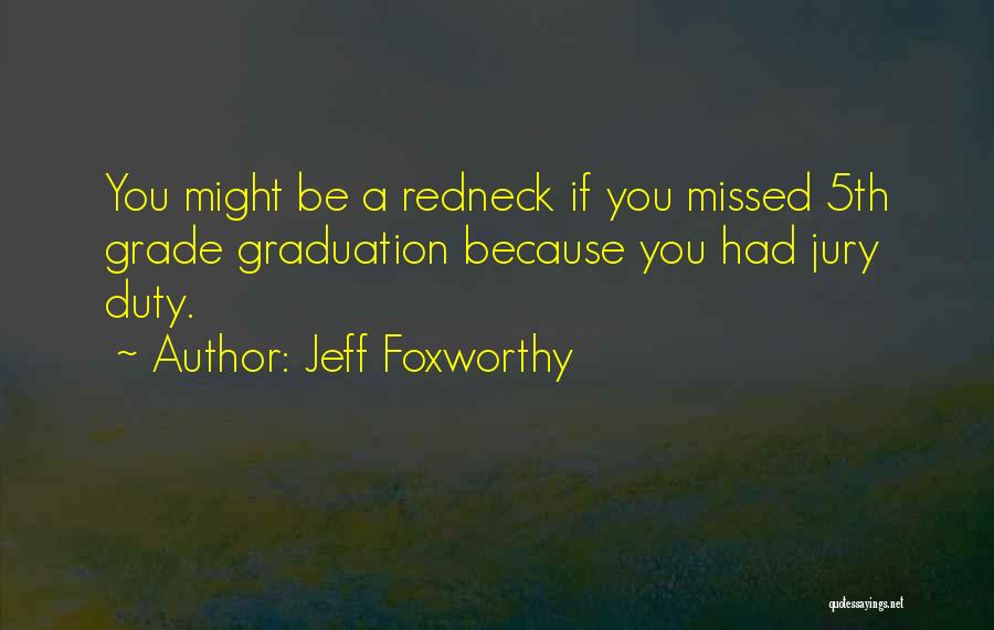 Get Out Of Jury Duty Quotes By Jeff Foxworthy