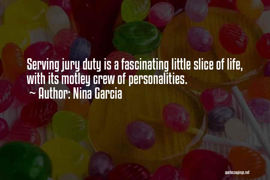 Get Out Of Jury Duty Quotes By Nina Garcia