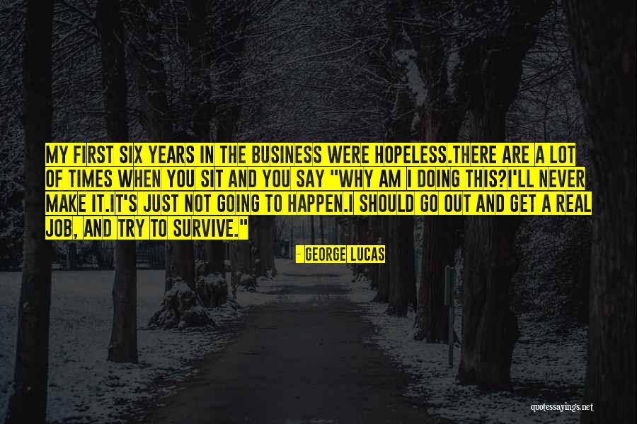 Get Out Of My Business Quotes By George Lucas Get Out Of My Business Quotes By George Lucas