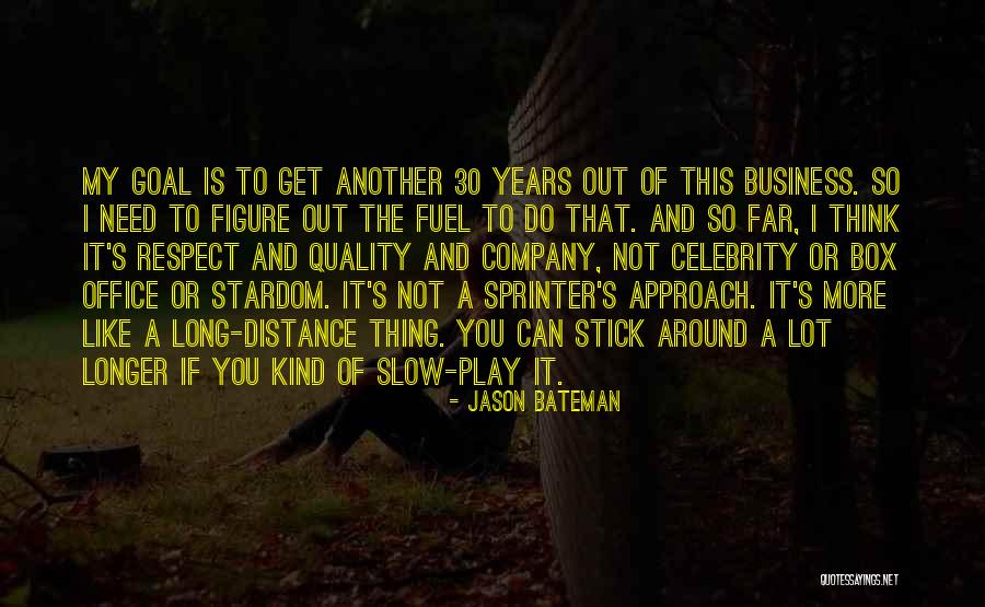 Get Out Of My Business Quotes By Jason Bateman