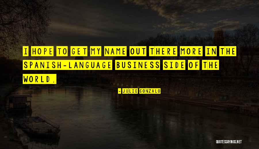 Get Out Of My Business Quotes By Julie Gonzalo Get Out Of My Business Quotes By Julie Gonzalo