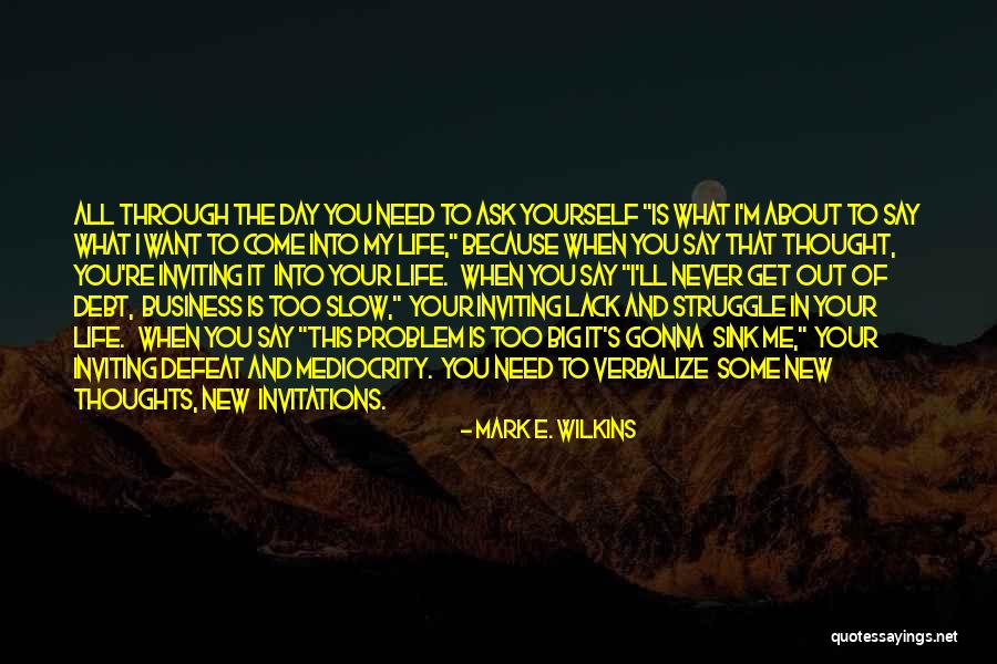 Get Out Of My Business Quotes By Mark E. Wilkins Get Out Of My Business Quotes By Mark E. Wilkins