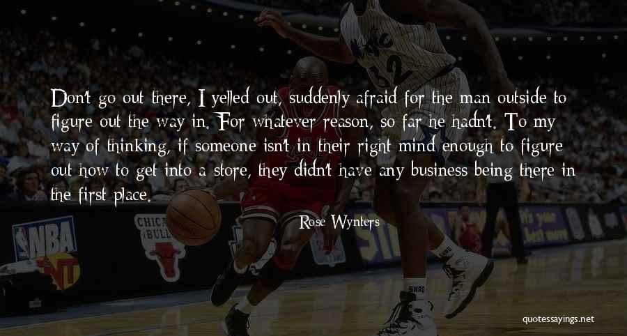 Get Out Of My Business Quotes By Rose Wynters Get Out Of My Business Quotes By Rose Wynters