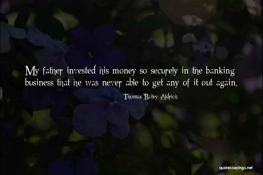 Get Out Of My Business Quotes By Thomas Bailey Aldrich