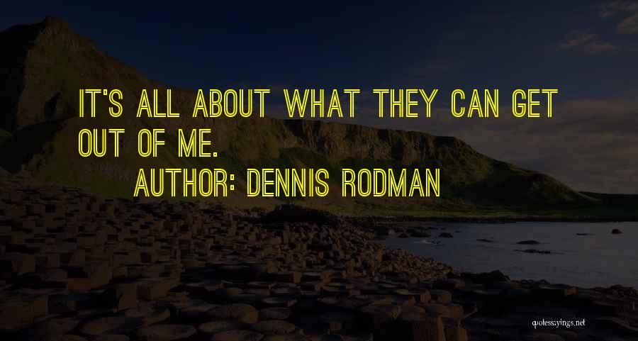 Get Out Of Quotes By Dennis Rodman