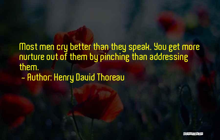 Get Out Of Quotes By Henry David Thoreau