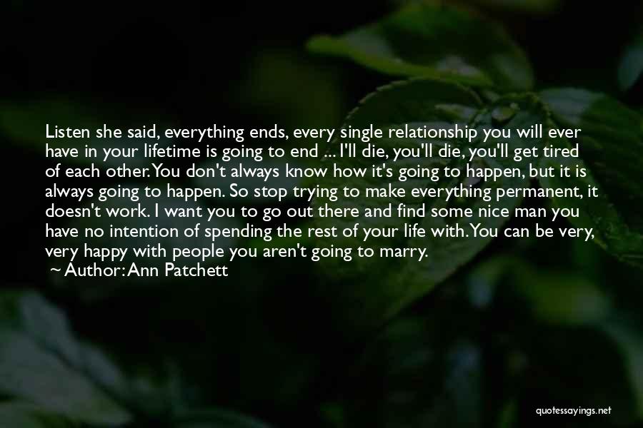 Get Out Of Relationship Quotes By Ann Patchett