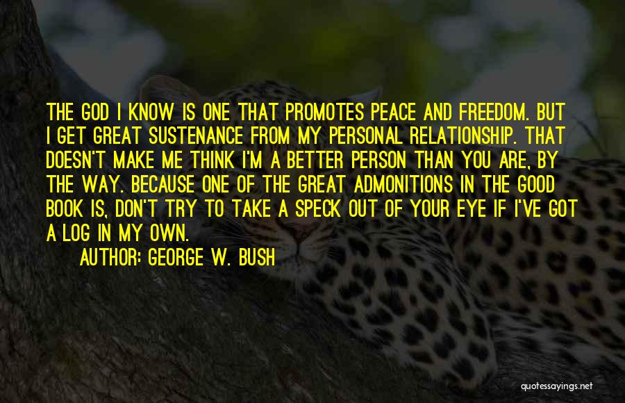 Get Out Of Relationship Quotes By George W. Bush
