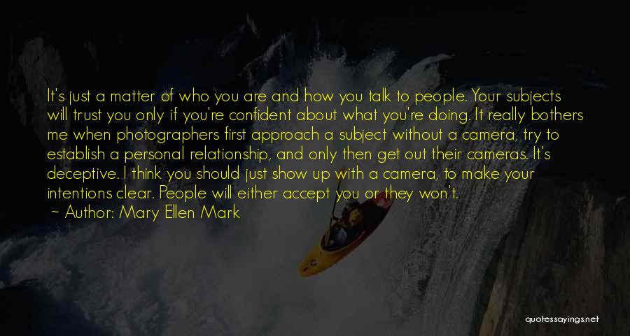 Get Out Of Relationship Quotes By Mary Ellen Mark