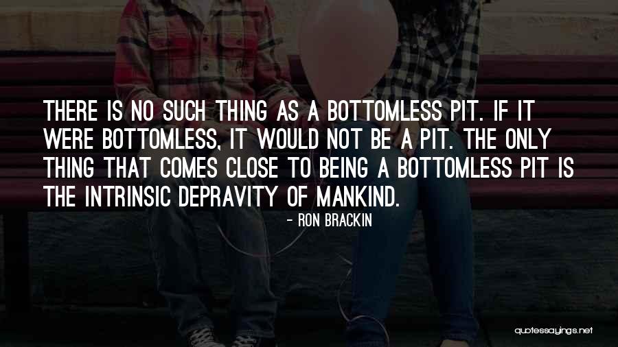 Get Out Of That Pit Quotes By Ron Brackin Get Out Of That Pit Quotes By Ron Brackin
