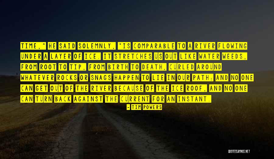 Get Out Of The Weeds Quotes By Tim Powers Get Out Of The Weeds Quotes By Tim Powers