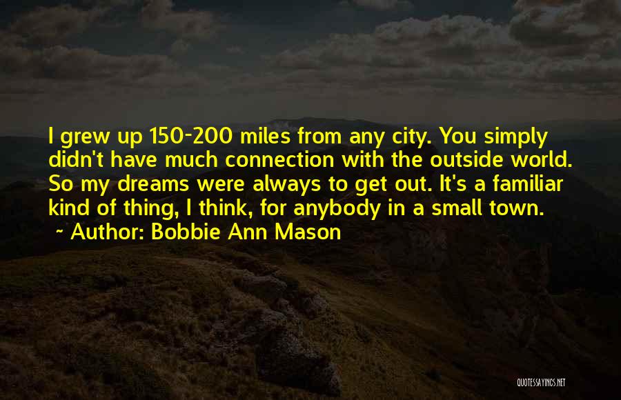 Get Out Of Town Quotes By Bobbie Ann Mason