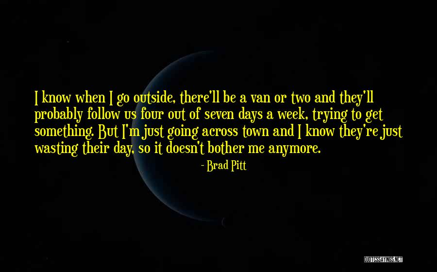 Get Out Of Town Quotes By Brad Pitt