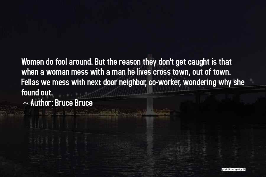 Get Out Of Town Quotes By Bruce Bruce