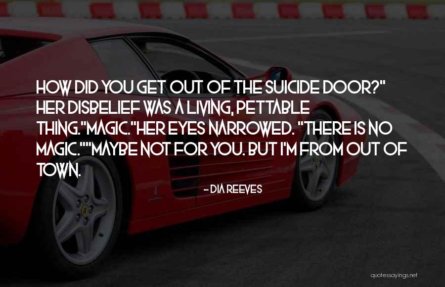 Get Out Of Town Quotes By Dia Reeves Get Out Of Town Quotes By Dia Reeves