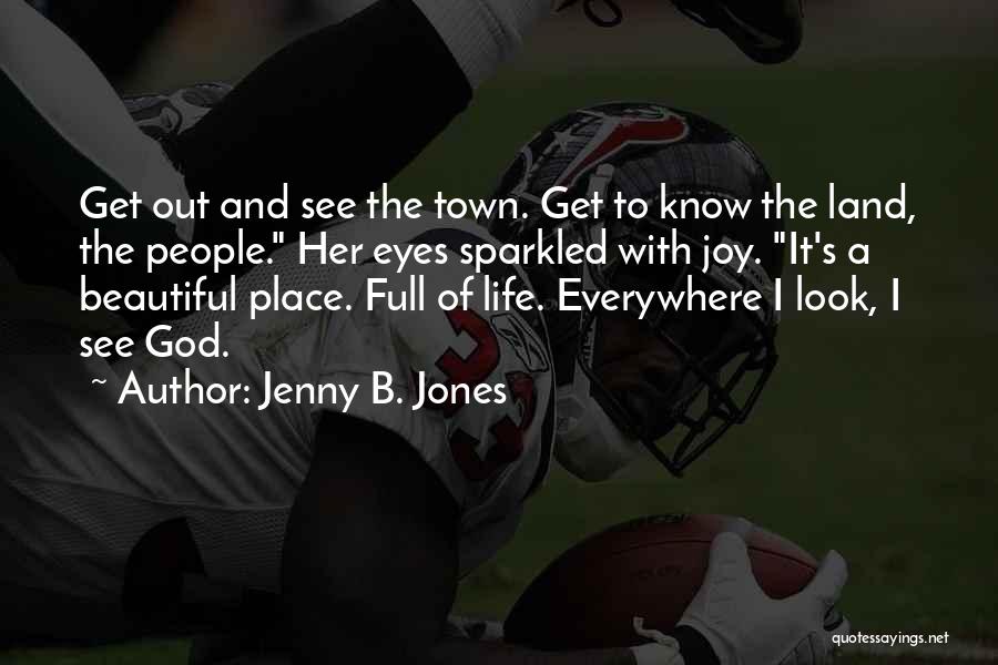 Get Out Of Town Quotes By Jenny B. Jones