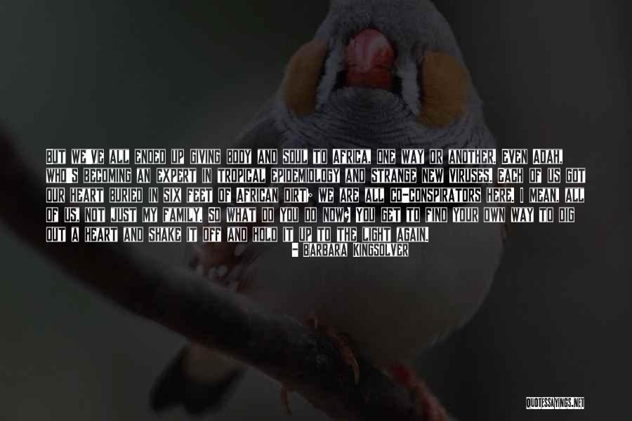 Get Out Of Your Own Way Quotes By Barbara Kingsolver Get Out Of Your Own Way Quotes By Barbara Kingsolver
