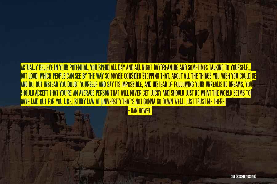 Get Out Of Your Own Way Quotes By Dan Howell Get Out Of Your Own Way Quotes By Dan Howell