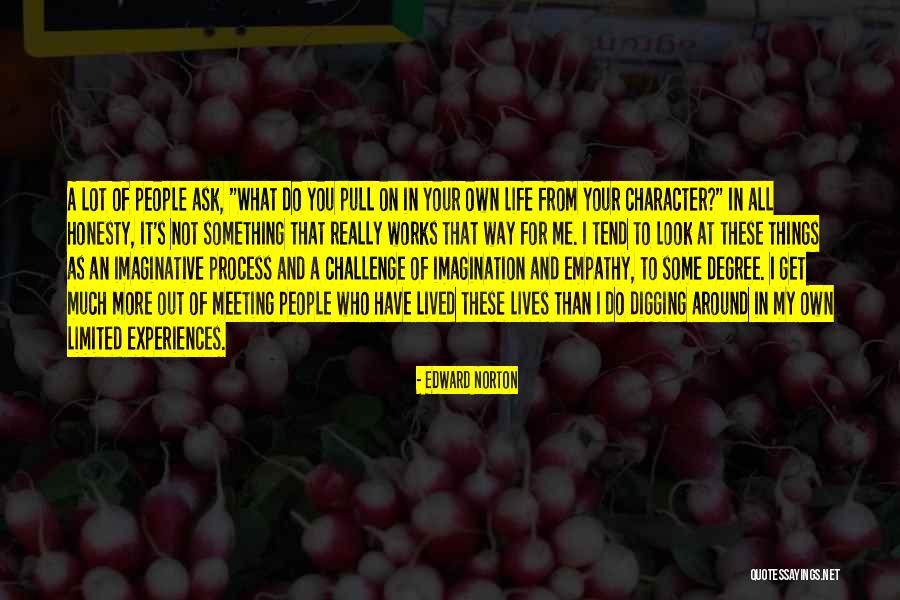 Get Out Of Your Own Way Quotes By Edward Norton Get Out Of Your Own Way Quotes By Edward Norton