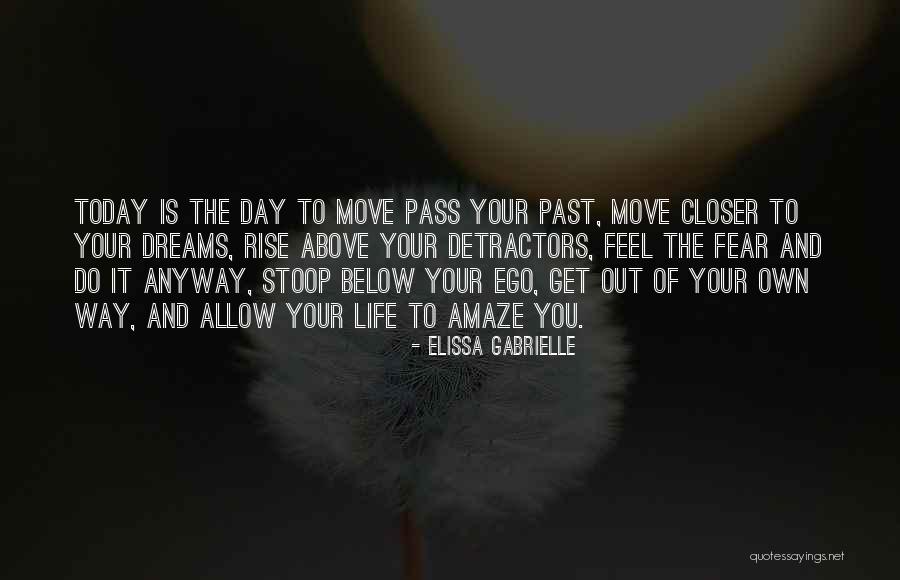Get Out Of Your Own Way Quotes By Elissa Gabrielle Get Out Of Your Own Way Quotes By Elissa Gabrielle