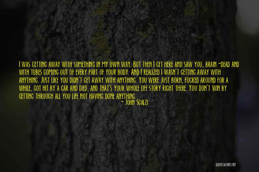 Get Out Of Your Own Way Quotes By John Scalzi Get Out Of Your Own Way Quotes By John Scalzi