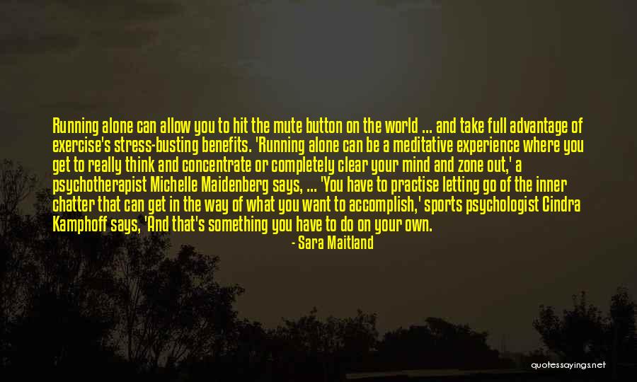 Get Out Of Your Own Way Quotes By Sara Maitland Get Out Of Your Own Way Quotes By Sara Maitland