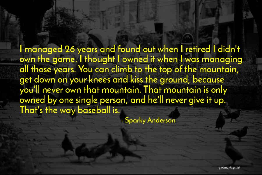 Get Out Of Your Own Way Quotes By Sparky Anderson Get Out Of Your Own Way Quotes By Sparky Anderson
