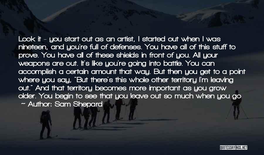 Get Out There Quotes By Sam Shepard