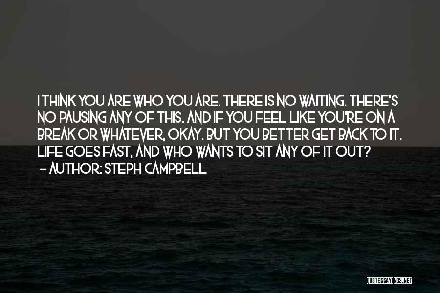 Get Out There Quotes By Steph Campbell