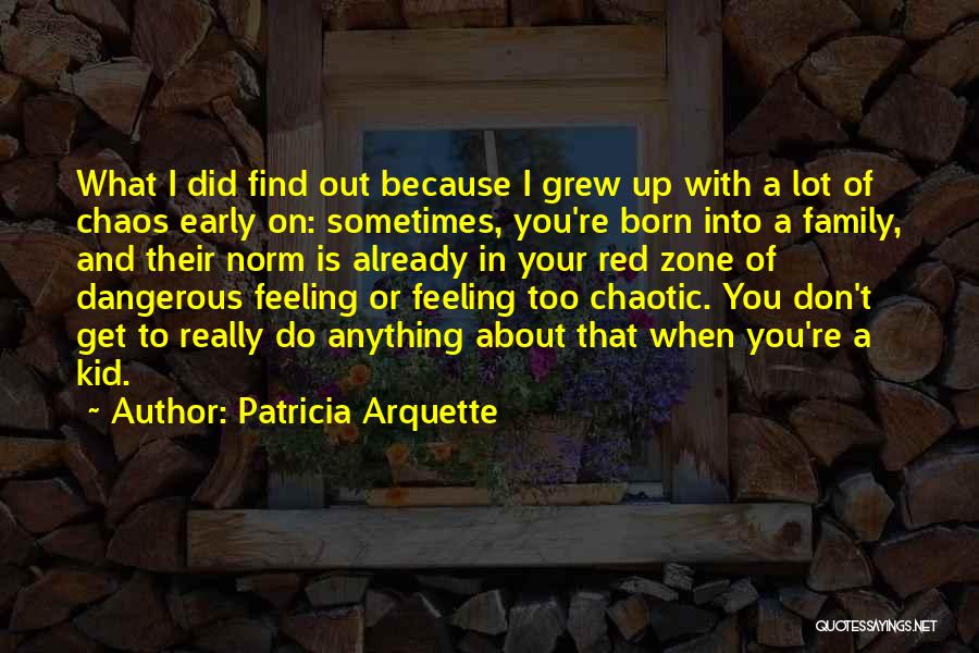 Get Out Your Feelings Quotes By Patricia Arquette